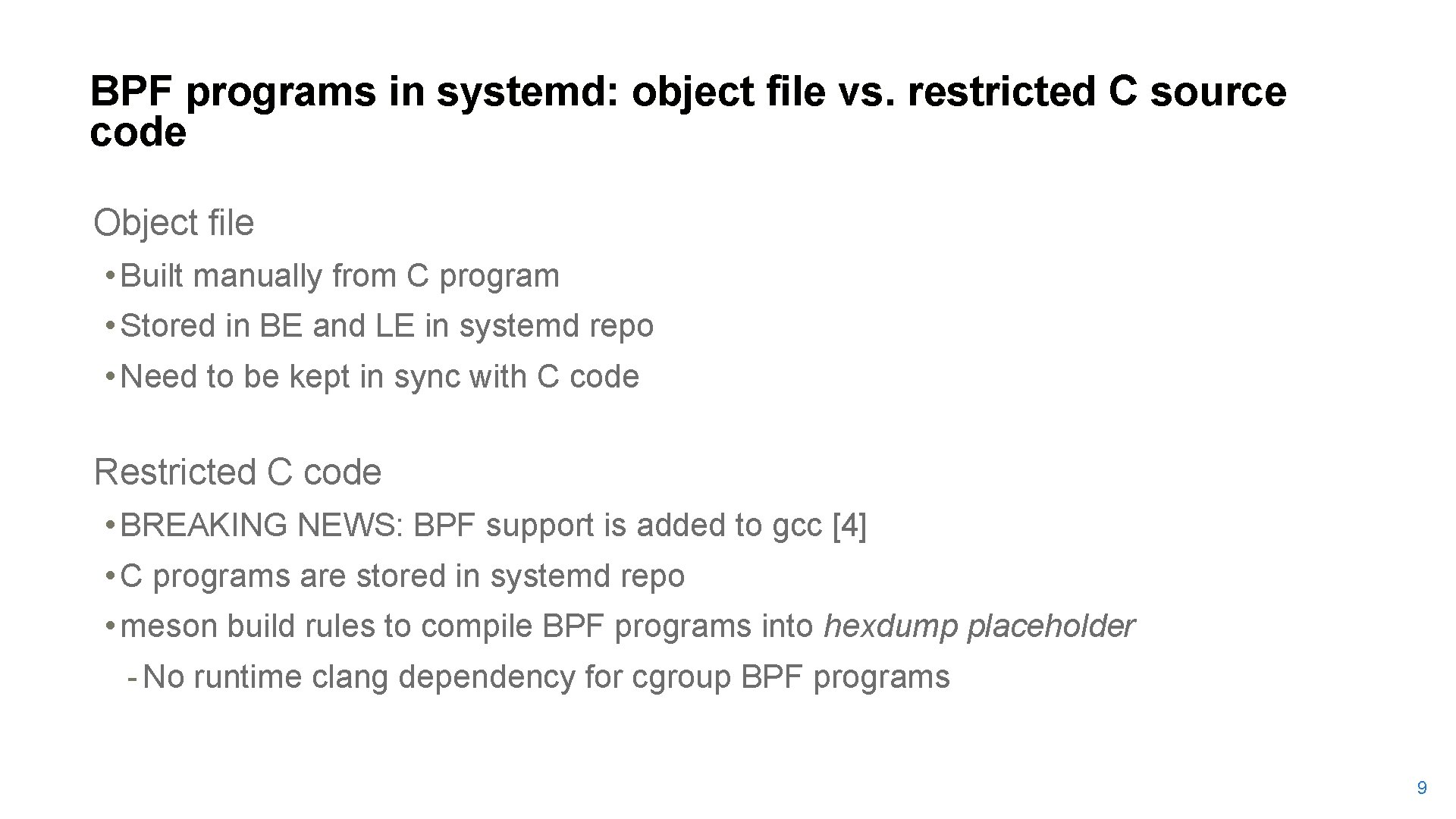 BPF programs in systemd: object file vs. restricted C source code Object file •