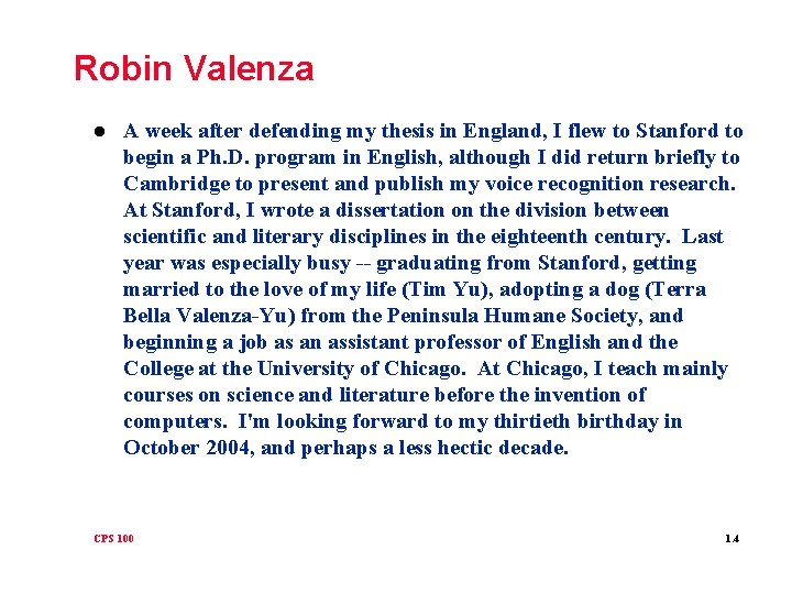 Robin Valenza l A week after defending my thesis in England, I flew to