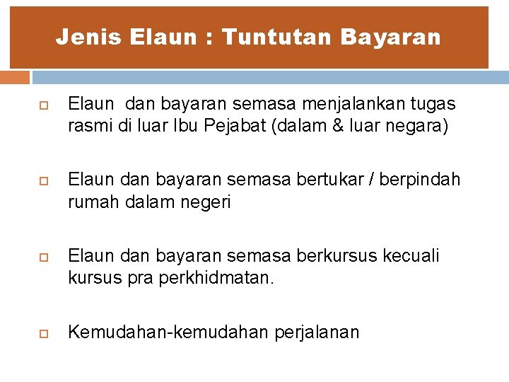 Jenis Elaun : Tuntutan Bayaran Elaun dan bayaran semasa menjalankan tugas rasmi di luar Jenis Elaun : Tuntutan Bayaran Elaun dan bayaran semasa menjalankan tugas rasmi di luar