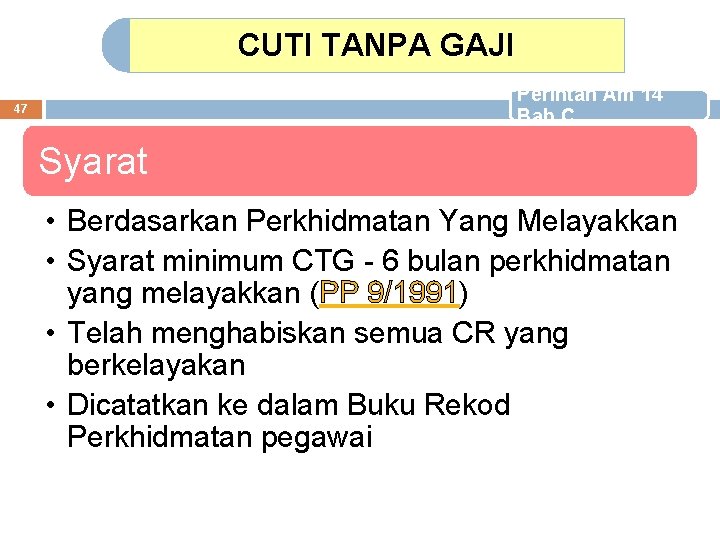 CUTI TANPA GAJI Perintah Am 14 Bab C 47 Syarat • Berdasarkan Perkhidmatan Yang CUTI TANPA GAJI Perintah Am 14 Bab C 47 Syarat • Berdasarkan Perkhidmatan Yang
