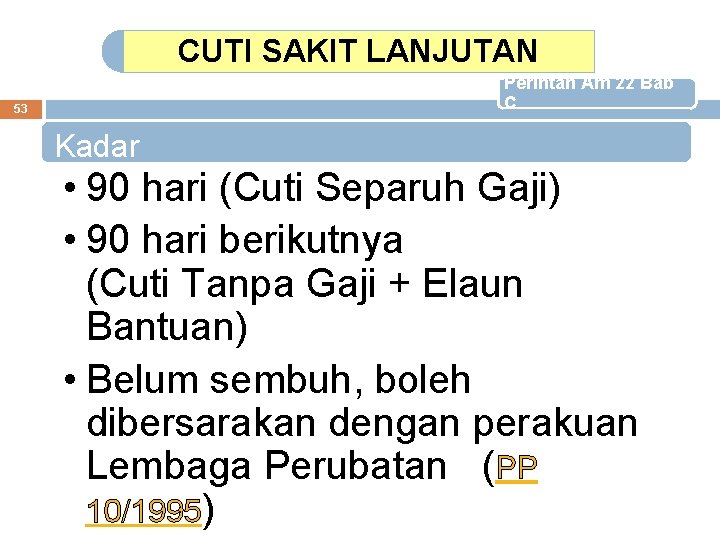 CUTI SAKIT LANJUTAN Perintah Am 22 Bab C 53 Kadar • 90 hari (Cuti CUTI SAKIT LANJUTAN Perintah Am 22 Bab C 53 Kadar • 90 hari (Cuti