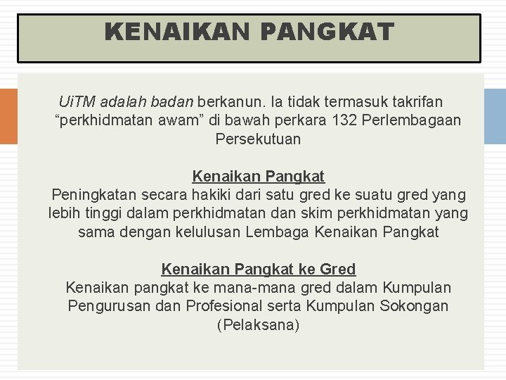 KENAIKAN PANGKAT Ui. TM adalah badan berkanun. Ia tidak termasuk takrifan “perkhidmatan awam” di KENAIKAN PANGKAT Ui. TM adalah badan berkanun. Ia tidak termasuk takrifan “perkhidmatan awam” di