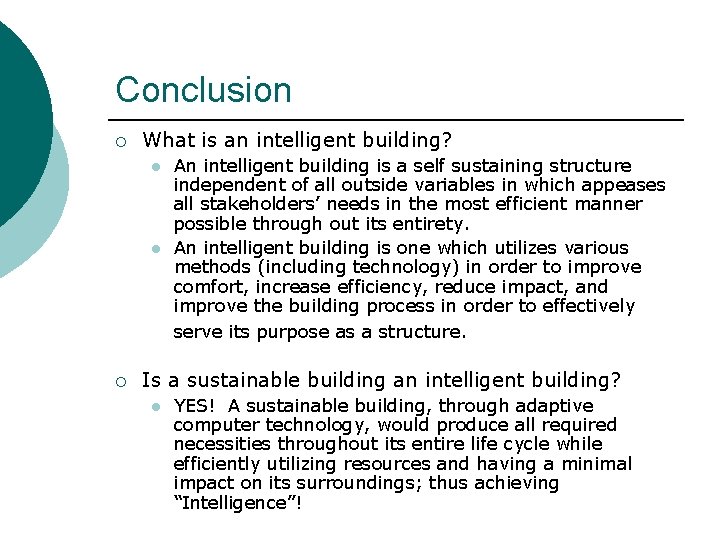 Conclusion ¡ What is an intelligent building? l l ¡ An intelligent building is