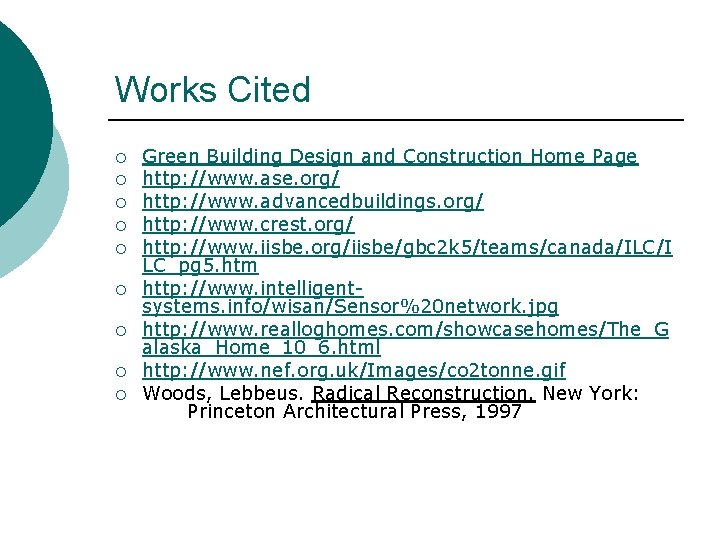 Works Cited ¡ ¡ ¡ ¡ ¡ Green Building Design and Construction Home Page