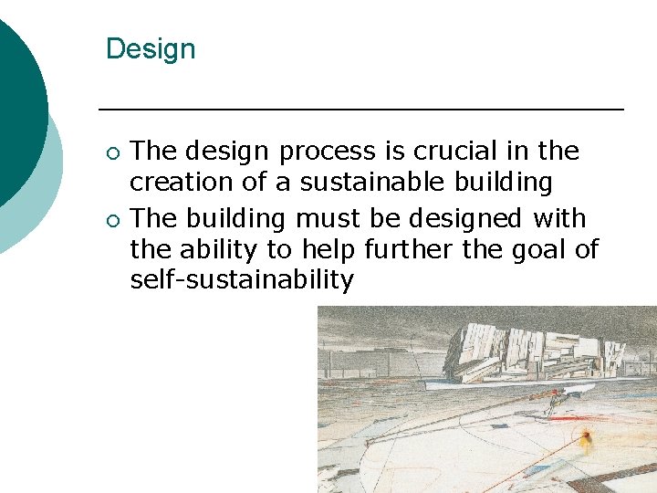 Design ¡ ¡ The design process is crucial in the creation of a sustainable