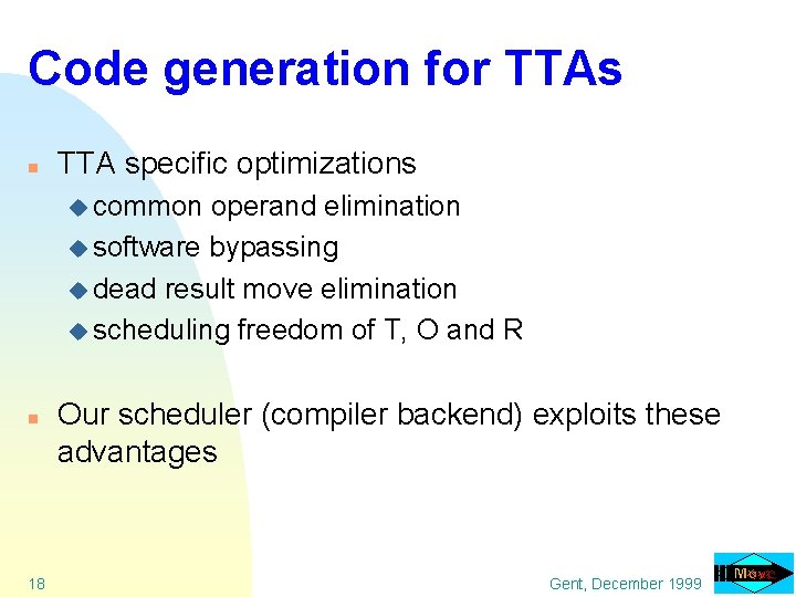 Code generation for TTAs n TTA specific optimizations u common operand elimination u software