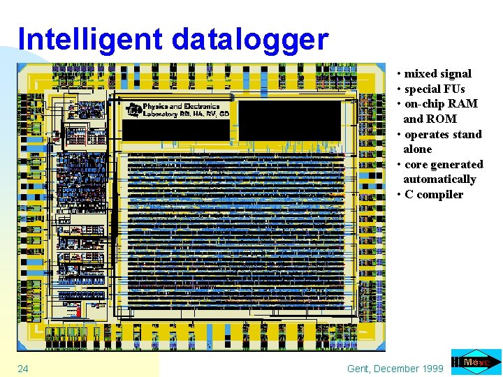 Intelligent datalogger • mixed signal • special FUs • on-chip RAM and ROM •