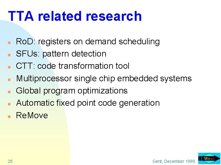 TTA related research n n n n 25 Ro. D: registers on demand scheduling