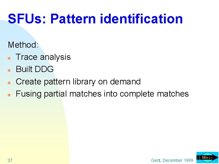 SFUs: Pattern identification Method: n Trace analysis n Built DDG n Create pattern library