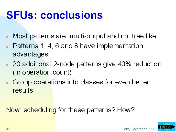 SFUs: conclusions n n Most patterns are: multi-output and not tree like Patterns 1,