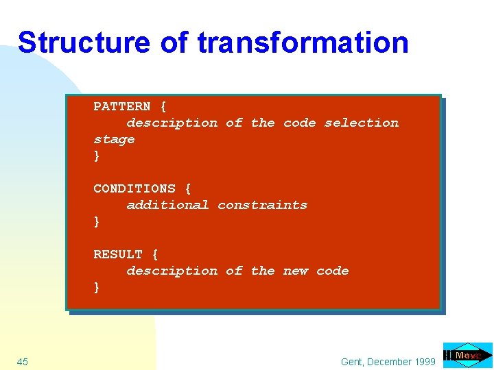 Structure of transformation PATTERN { description of the code selection stage } CONDITIONS {