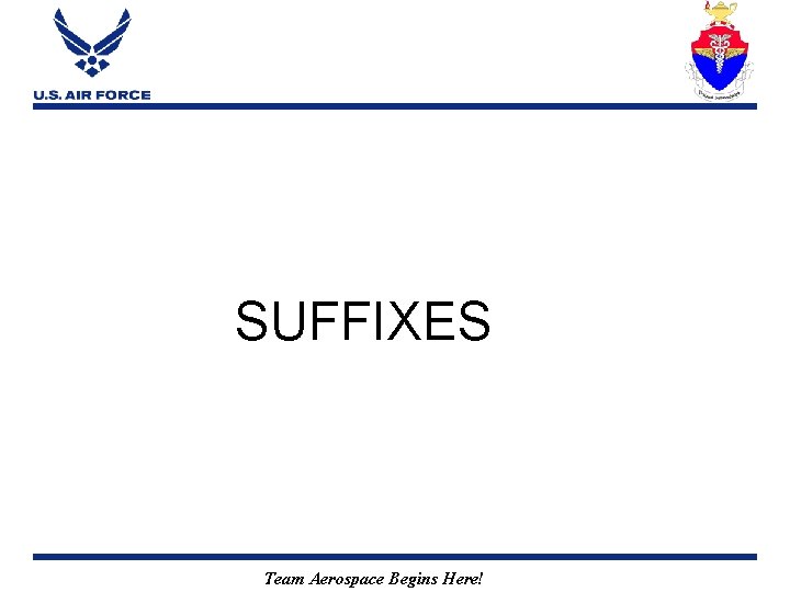 SUFFIXES Team Aerospace Begins Here! 