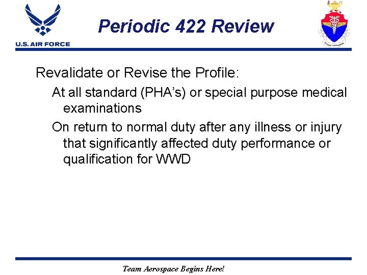 Periodic 422 Review Revalidate or Revise the Profile: At all standard (PHA’s) or special