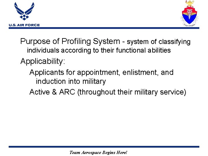 Purpose of Profiling System - system of classifying individuals according to their functional abilities
