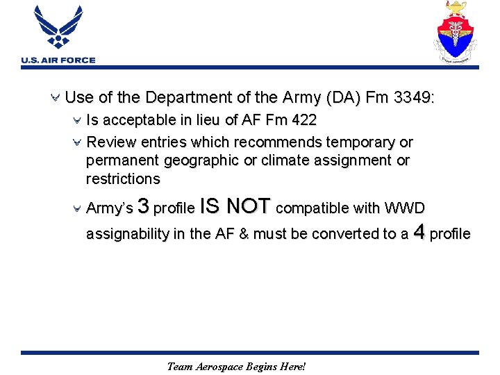 Use of the Department of the Army (DA) Fm 3349: Is acceptable in lieu