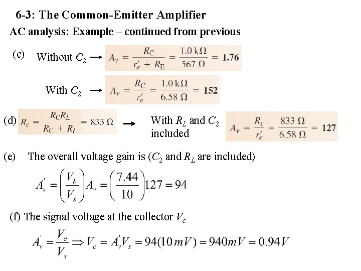 6 -3: The Common-Emitter Amplifier AC analysis: Example – continued from previous (c) Without