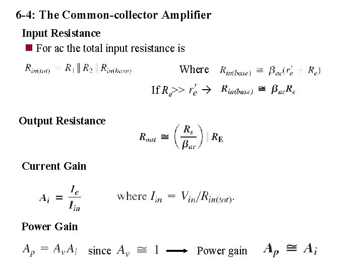 6 -4: The Common-collector Amplifier Input Resistance n For ac the total input resistance