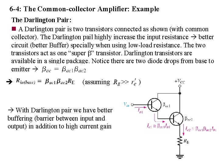 6 -4: The Common-collector Amplifier: Example The Darlington Pair: n A Darlington pair is