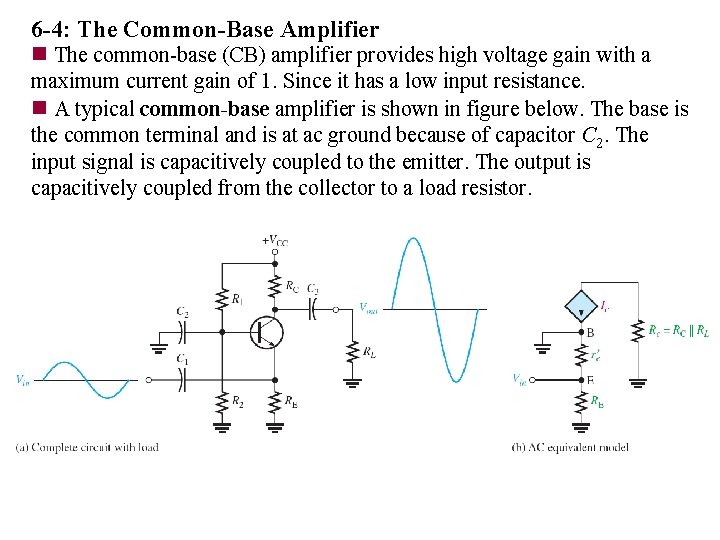 6 -4: The Common-Base Amplifier n The common-base (CB) amplifier provides high voltage gain