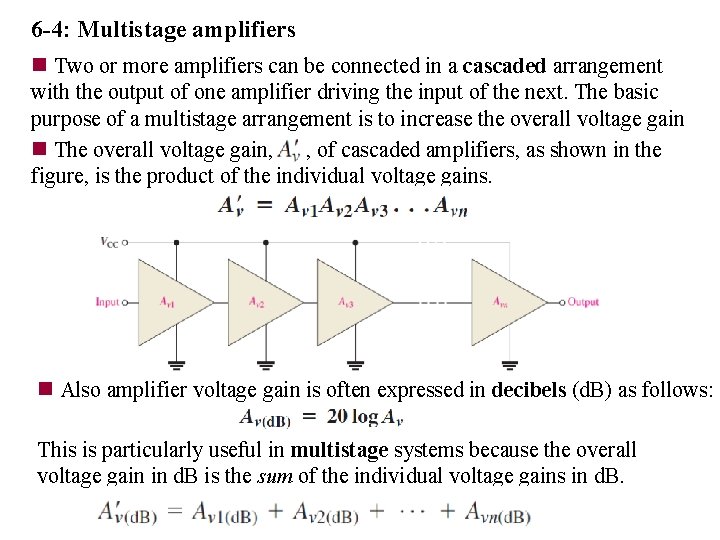 6 -4: Multistage amplifiers n Two or more amplifiers can be connected in a