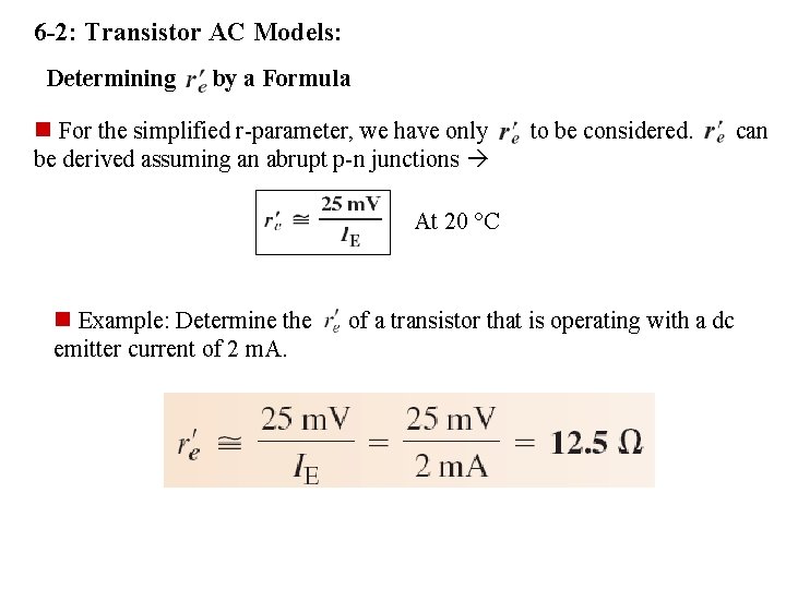 6 -2: Transistor AC Models: Determining by a Formula n For the simplified r-parameter,