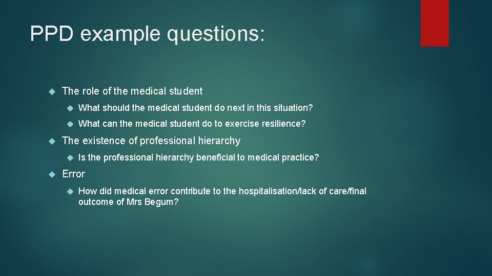 PPD example questions: The role of the medical student What should the medical student