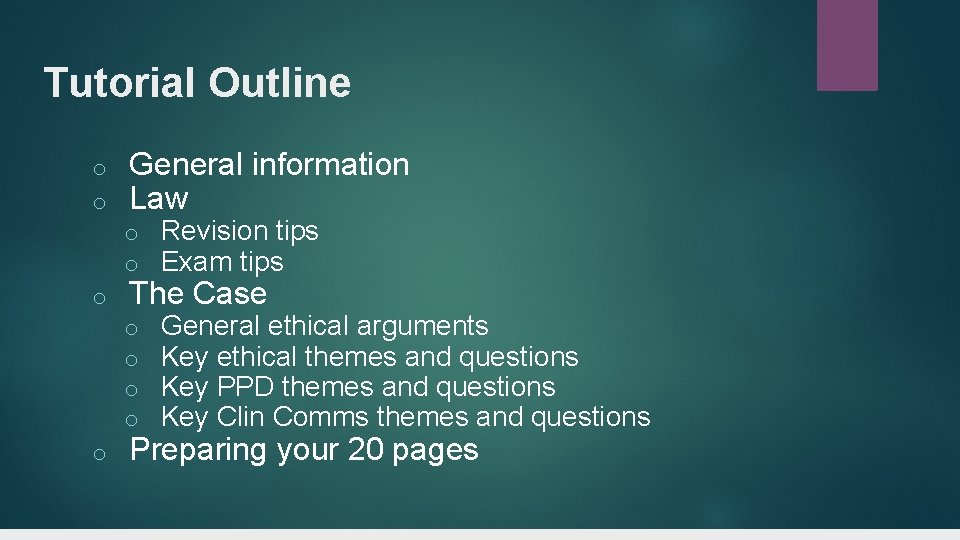 Tutorial Outline o o o General information Law o Revision tips o Exam tips