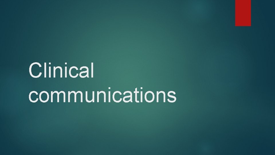 Clinical communications 