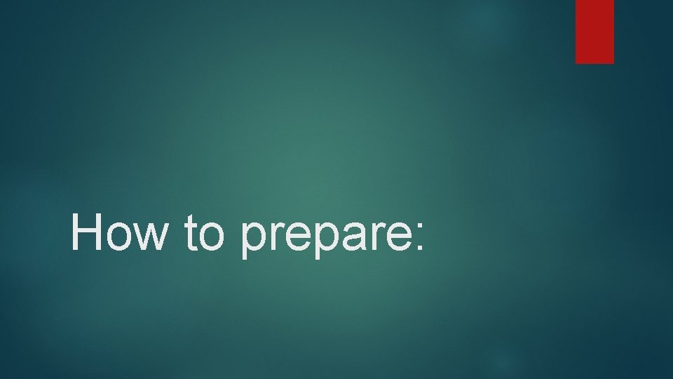 How to prepare: 