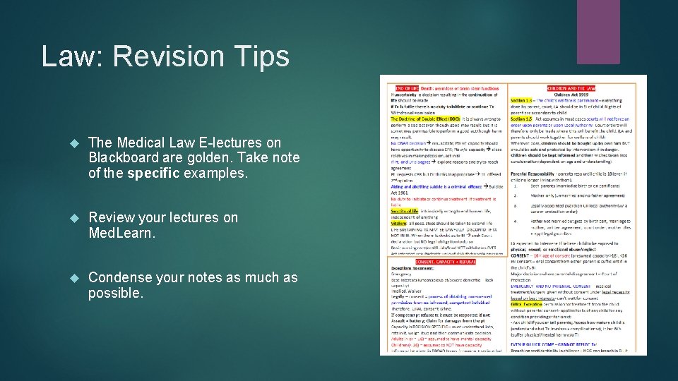 Law: Revision Tips The Medical Law E-lectures on Blackboard are golden. Take note of