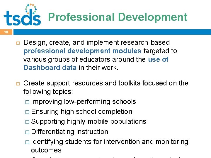 Professional Development 18 Design, create, and implement research-based professional development modules targeted to various