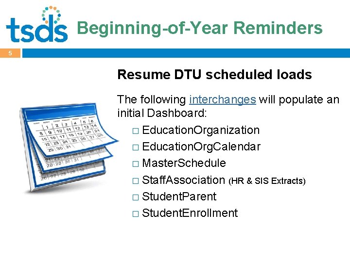 Beginning-of-Year Reminders 5 Resume DTU scheduled loads The following interchanges will populate an initial