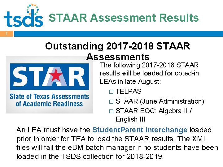 STAAR Assessment Results 7 Outstanding 2017 -2018 STAAR Assessments The following 2017 -2018 STAAR