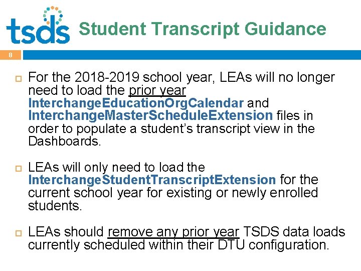 Student Transcript Guidance 8 For the 2018 -2019 school year, LEAs will no longer