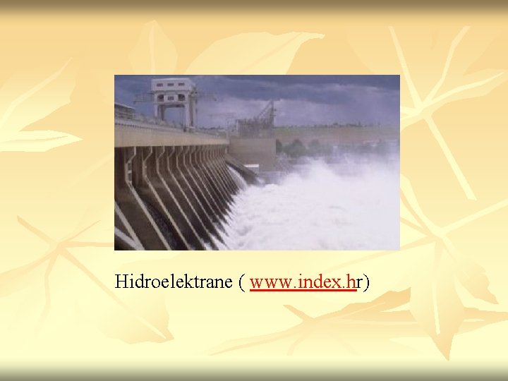 Hidroelektrane ( www. index. hr) 