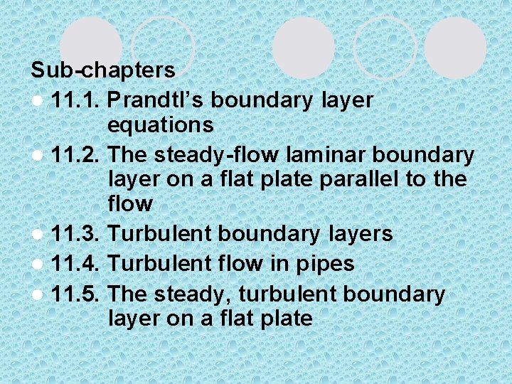 Sub-chapters l 11. 1. Prandtl’s boundary layer equations l 11. 2. The steady-flow laminar