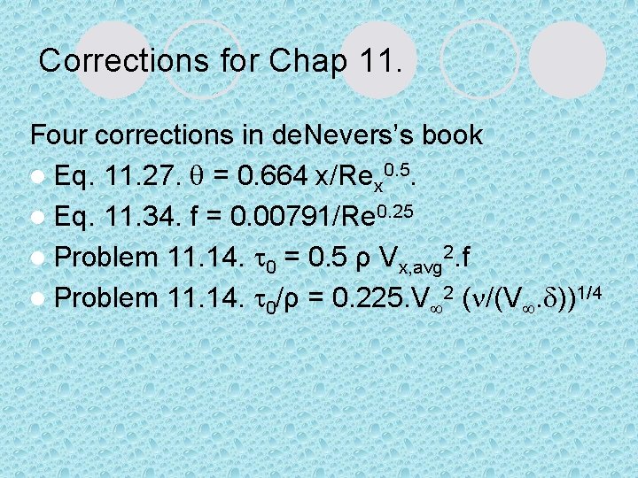 Corrections for Chap 11. Four corrections in de. Nevers’s book l Eq. 11. 27.