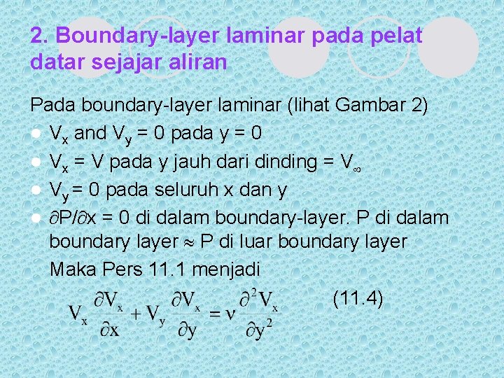 2. Boundary-layer laminar pada pelat datar sejajar aliran Pada boundary-layer laminar (lihat Gambar 2)