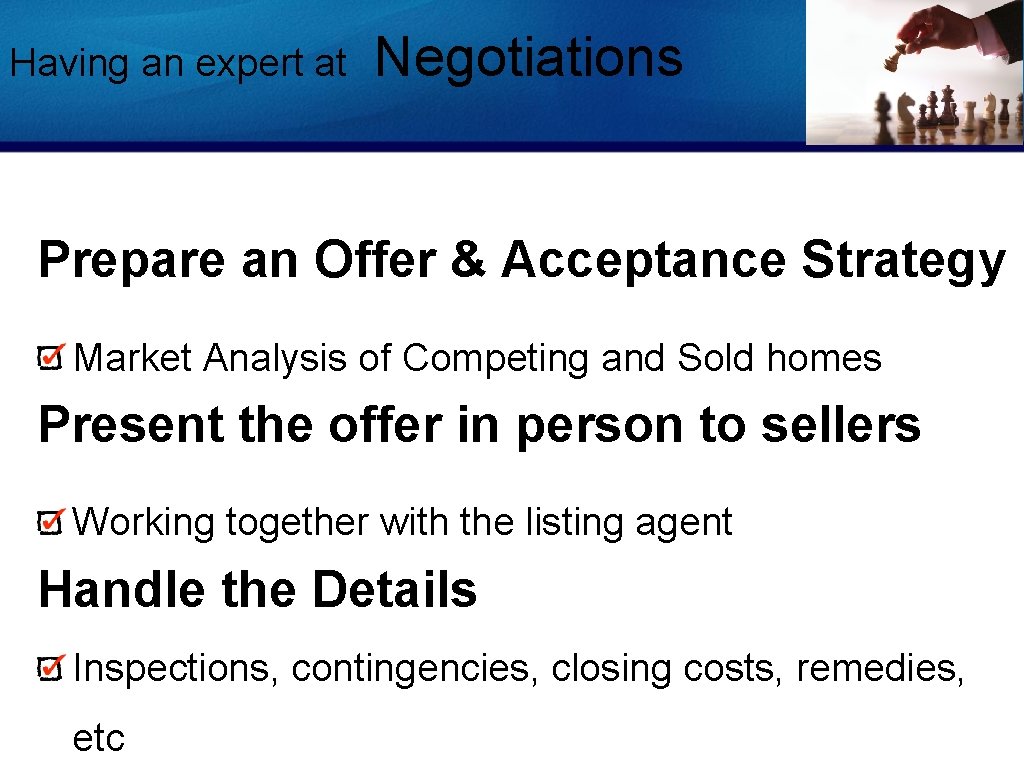 Having an expert at Negotiations Prepare an Offer & Acceptance Strategy Market Analysis of