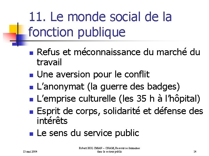 11. Le monde social de la fonction publique n n n Refus et méconnaissance