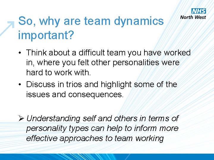 So, why are team dynamics important? • Think about a difficult team you have