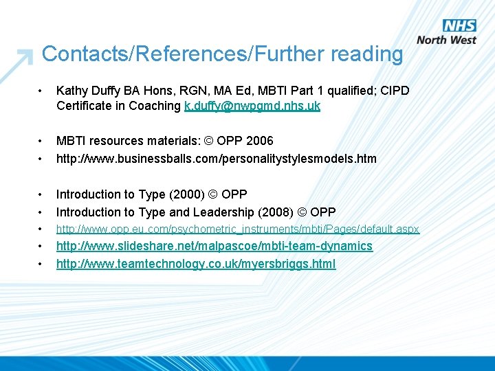 Contacts/References/Further reading • Kathy Duffy BA Hons, RGN, MA Ed, MBTI Part 1 qualified;
