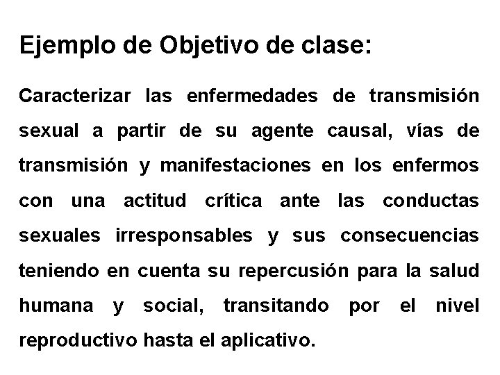 Ejemplo de Objetivo de clase: Caracterizar las enfermedades de transmisión sexual a partir de