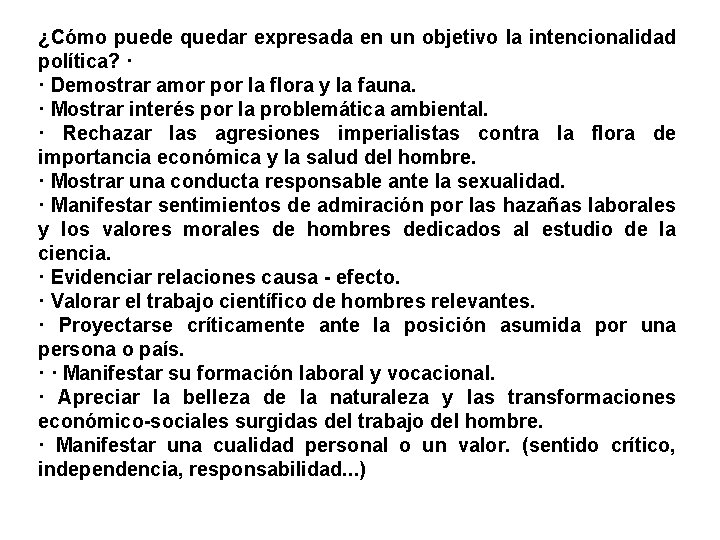 ¿Cómo puede quedar expresada en un objetivo la intencionalidad política? · · Demostrar amor