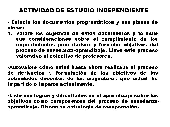 ACTIVIDAD DE ESTUDIO INDEPENDIENTE - Estudie los documentos programáticos y sus planes de clases: