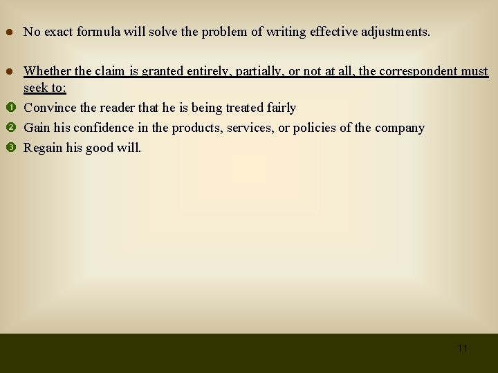 ● No exact formula will solve the problem of writing effective adjustments. ● Whether