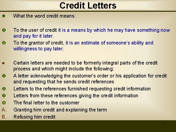 Credit Letters l What the word credit means: To the user of credit it