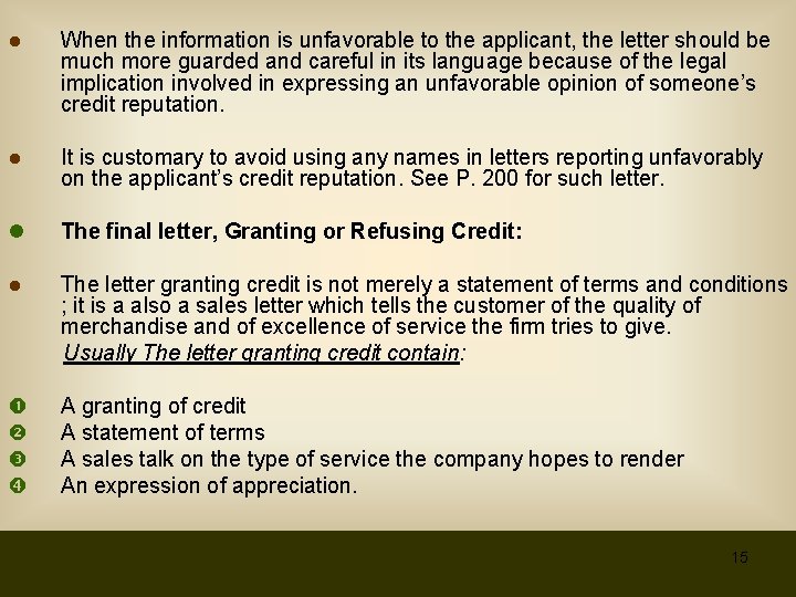 ● When the information is unfavorable to the applicant, the letter should be much