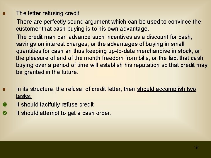 ● The letter refusing credit There are perfectly sound argument which can be used