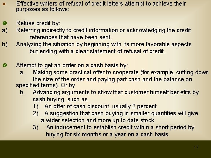 ● Effective writers of refusal of credit letters attempt to achieve their purposes as